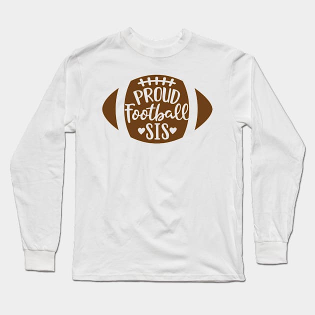 Football Sis Long Sleeve T-Shirt by bloomnc